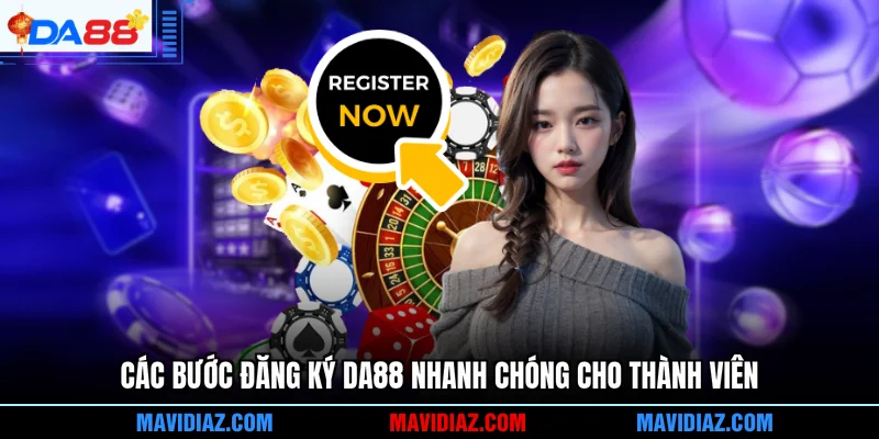 Các bước đăng ký DA88 nhanh chóng cho thành viên