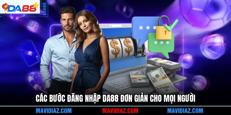 Các bước đăng nhập DA88 đơn giản cho mọi người