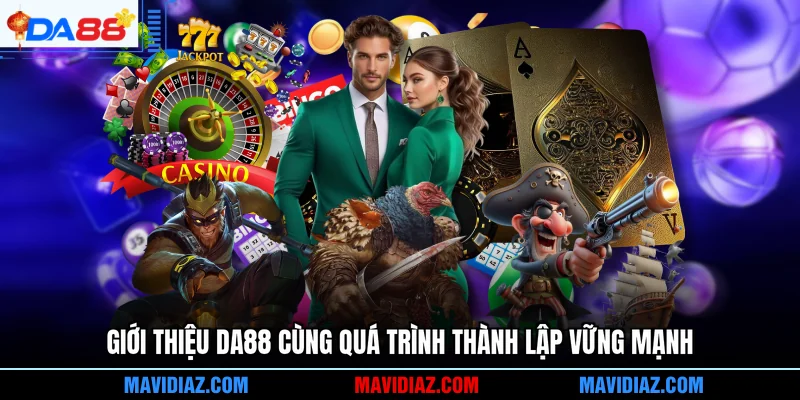 Giới thiệu DA88 cùng quá trình thành lập vững mạnh