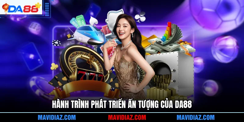 Hành trình phát triển ấn tượng của DA88
