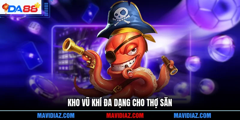 Kho vũ khí đa dạng cho thợ săn